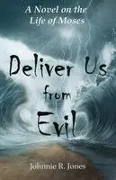Johnnie R. Jones - Deliver Us From Evil, Häftad. Tillgänglighet: Lägg i varukorg
