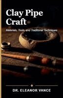 Eleanor Vance - Clay Pipe Craft, Häftad