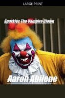 Aaron Abilene - Sparkles The Vampire Clown, Häftad