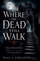 Niall L Conlan - Where the Dead Still Walk, Häftad