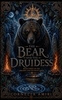 Cornelia Amiri - Bear and the Druidess, Häftad. Tillgänglighet: Lägg i varukorg