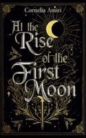 Cornelia Amiri - At The Rise Of The First Moon, Häftad. Tillgänglighet: Lägg i varukorg