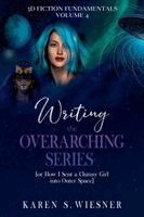 Karen S Wiesner - Writing the Overarching Series, Häftad