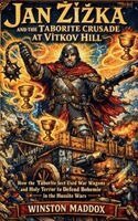 Winston Maddox - Jan Zizka and the Taborite Crusade at Vítkov Hill, Häftad. Tillgänglighet: Lägg i varukorg