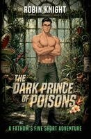 Robin Knight - The Dark Prince of Poisons, Häftad. Tillgänglighet: Lägg i varukorg