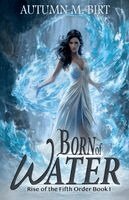 Autumn M Birt - Born of Water, Häftad