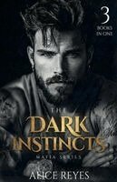Alice Reyes - Dark Instincts Mafia Series, 3 Books in One!, Häftad