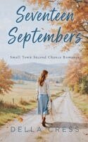 Della Cress - Seventeen Septembers - Small town second chance romance, Häftad