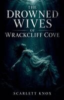 Scarlett Knox - Drowned Wives Of Wrackcliff Cove, Häftad. Tillgänglighet: Lägg i varukorg