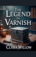 Clara Willow - Legend in Varnish, Häftad