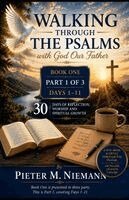 Pieter Michiel Niemann - Walking Through the Psalms with God Our Father BOOK ONE PART 1 OF 3 - DAYS 1-11 30 Days of Reflection, Worship and Spiritual Growth By Pieter M. Niemann, Häftad. Tillgänglighet: Lägg i varukorg