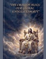 Isaac Lawi - The Cross of Jesus: Our Global Endless Liberty:, Häftad