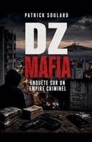 Patrick Soulard - DZ MAFIA enquête sur un empire criminel, Häftad