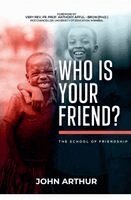 John Arthur - Who Is Your Friend?, Häftad. Tillgänglighet: Lägg i varukorg