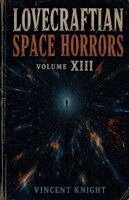 Vincent Knight - Lovecraftian Space Horrors Volume 13, Häftad