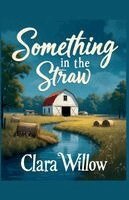 Clara Willow - Something in the Straw, Häftad