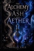 Rowan Vale - Alchemy of Ash and Aether, Häftad