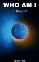 Thanil Nath - Who Am I To Disagree, Häftad