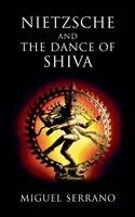 Miguel Serrano - Nietzsche and the Dance of Shiva, Häftad