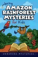 Unboring Histories - Unboring Amazon Rainforest Mysteries for Kids, Häftad