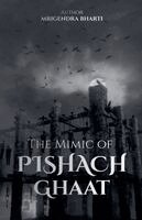 Mrigendra Bharti - Mimic of Pishach Ghaat, Häftad