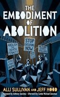 Jeff Hood, Alli Sullivan - Embodiment of Abolition, Häftad