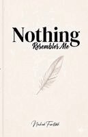 Nahed Fraitekh - Nothing Resembles Me, Häftad