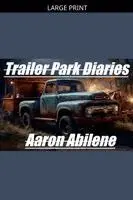 Aaron Abilene - Trailer Park Diaries, Häftad. Tillgänglighet: Lägg i varukorg
