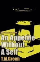 Tamara M Green - Appetite Without a Self, Häftad. Tillgänglighet: Lägg i varukorg