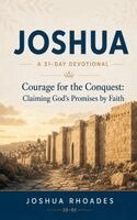 Joshua Rhoades - Joshua- A 31-Day Devotional - Courage for the Conquest- Claiming God's Promises by Faith, Häftad