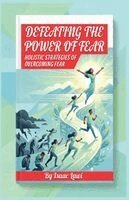 Isaac Lawi - Defeating the Power of Fear: Holistic Strategies of Overcoming Fear, Häftad