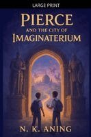 N K Aning - Pierce and the City of Imaginaterium, Häftad