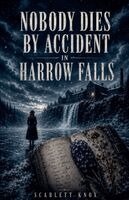 Scarlett Knox - Nobody Dies By Accident In Harrow Falls, Häftad. Tillgänglighet: Lägg i varukorg