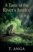 T K Anga - Taste of the River's Justice, Häftad