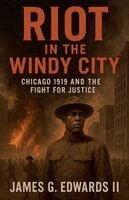 James G Edwards II - Riot in the windy city, Häftad