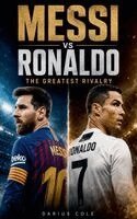 Darius Cole - Messi vs Ronaldo The Greatest Rivalry, Häftad. Tillgänglighet: Lägg i varukorg