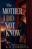 Kimberly Burk Cordova, K B Cordova - Mother I Did Not Know, Häftad. Tillgänglighet: Lägg i varukorg