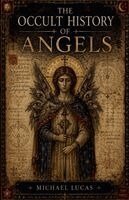 Michael Lucas - Occult History Of Angels, Häftad
