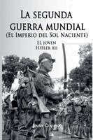 Javier Cosnava - JOVEN HITLER XII (LA SEGUNDA GUERRA MUNDIAL, el Imperio del Sol Naciente), Häftad