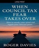 Roger Davies - When Council Tax Fear Takes Over, Häftad