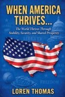Loren Thomas - When America Thrives..., Häftad