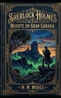 M M Moses - Sherlock Holmes. Muerte en Gran Canaria, Häftad