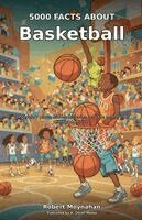 Robert Moynahan - 5000 Facts About Basketball, Häftad
