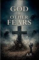 A P - God & Other Fears, Häftad