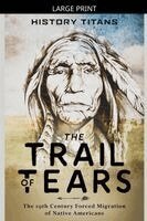 History Titans - The Trail of Tears: The 19th Century Forced Migration of Native Americans, Häftad