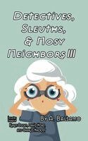 A Balsamo, David Horn, Karen Odden - Detectives, Sleuths, & Nosy Neighbors III, Häftad