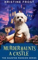 Kristine Frost - Murder Haunts a Castle, Häftad