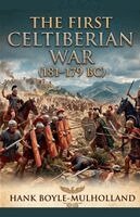 Hank Boyle-Mulholland - First Celtiberian War (181-179 BC), Häftad