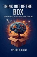 Spencer Grant - Think out of the box - Breaking Free from Conventional Thinking, Häftad. Tillgänglighet: Lägg i varukorg