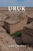 Luke Caverns - URUK, First City of the Gods, Häftad. Tillgänglighet: Lägg i varukorg